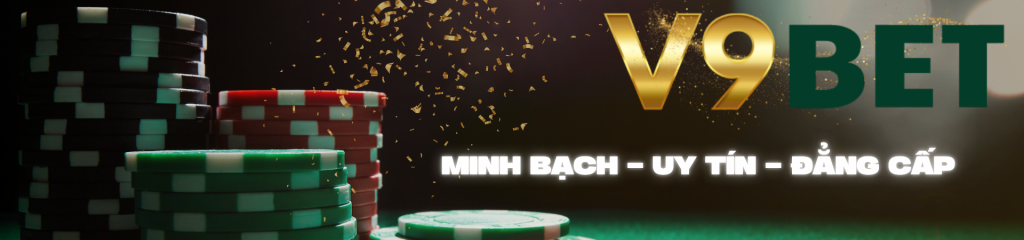 v9bet minh bạch, uy tín