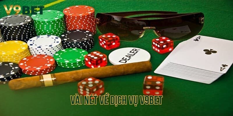 Vài nét về dịch vụ V9bet