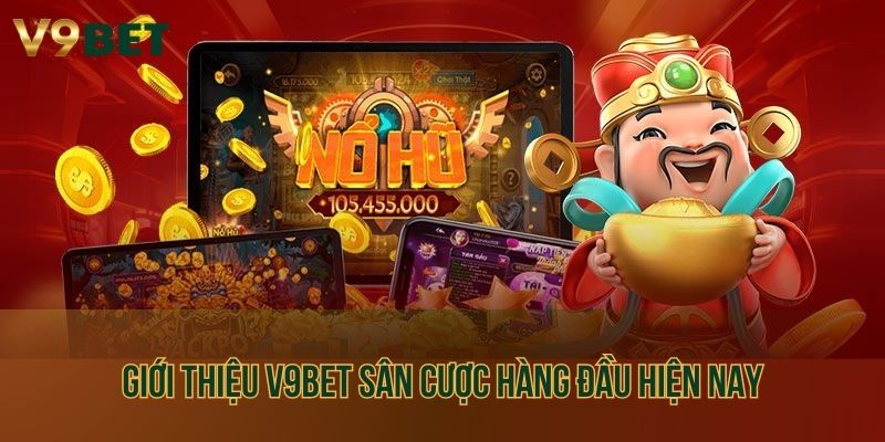 Giới thiệu V9bet sân cược hàng đầu hiện nay