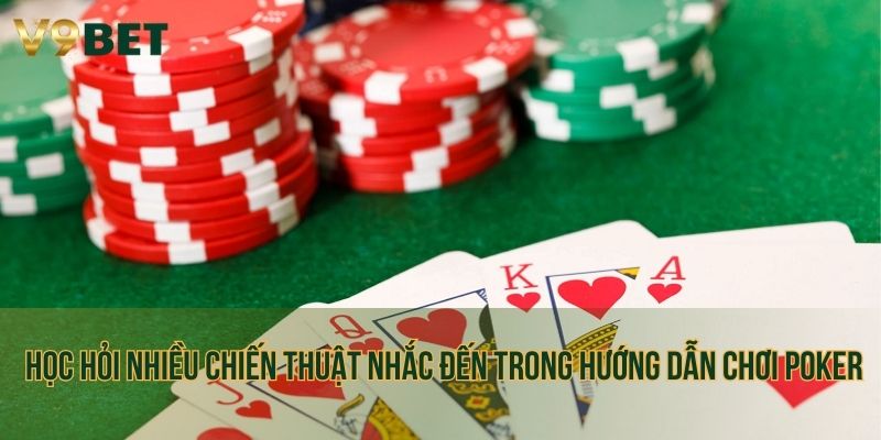 Học hỏi nhiều chiến thuật được nhắc đến trong hướng dẫn chơi Poker