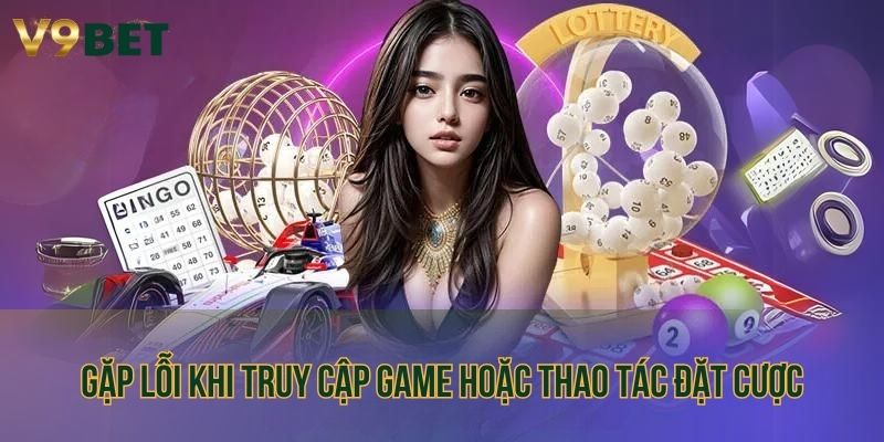 Lỗi thao tác trong quá trình tham gia trải nghiệm game