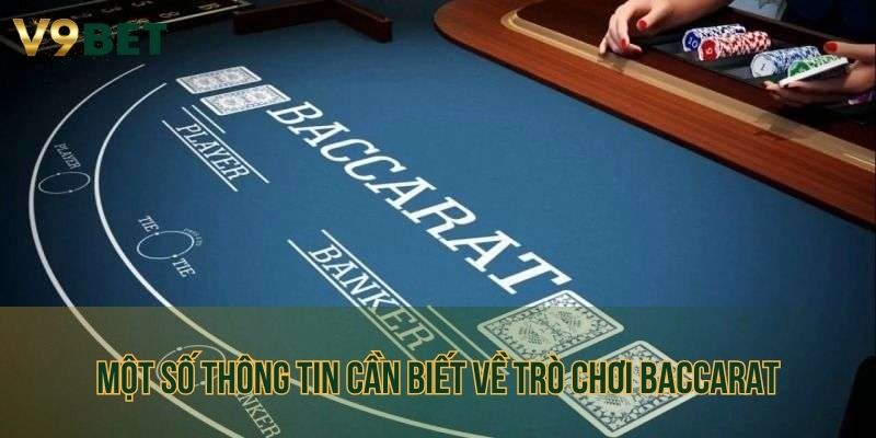 Một số thông tin cần biết về trò chơi Baccarat