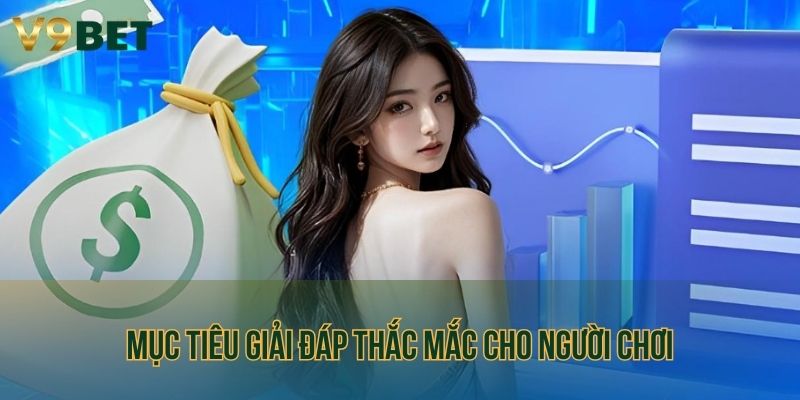 Mục tiêu giải đáp thắc mắc cho người chơi
