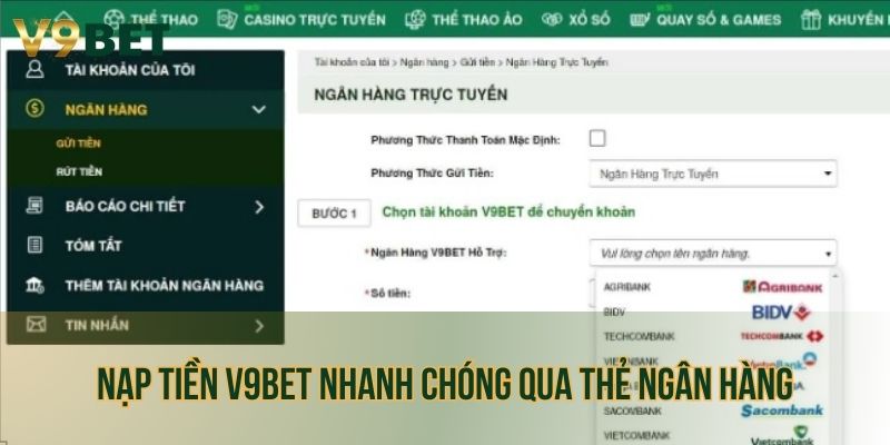 Hướng dẫn các bước nạp tiền V9bet thành công qua thẻ ngân hàng