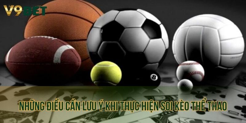 Những điều cần lưu ý khi thực hiện soi kèo thể thao