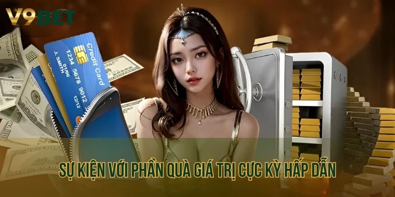 Sự kiện với phần quà giá trị cực kỳ hấp dẫn