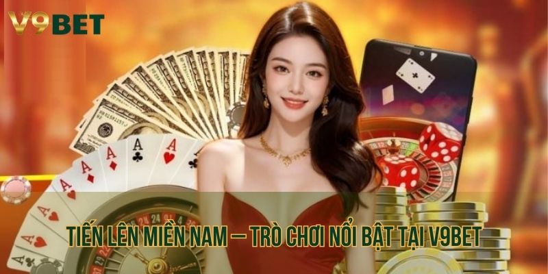 Tiến lên miền nam – Trò chơi nổi bật tại V9bet