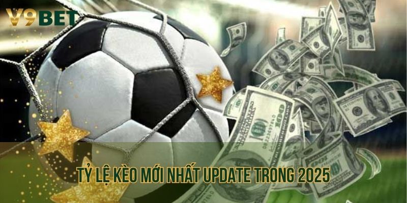 Tổng quan về định nghĩa tỷ lệ kèo trong 2025